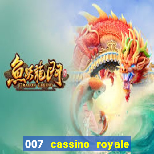 007 cassino royale dublado download